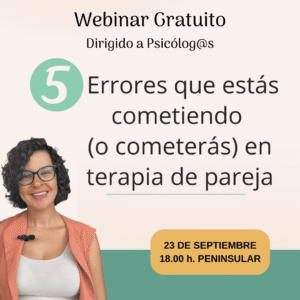 Webinar gratuito - 5 Errores que estás cometiendo (o cometerás) en terapia de pareja